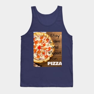 Stay Calm and Feast on PIZZA Tank Top